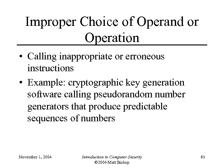 Improper Choice of Operand or Operation • Calling inappropriate or erroneous instructions • Example: