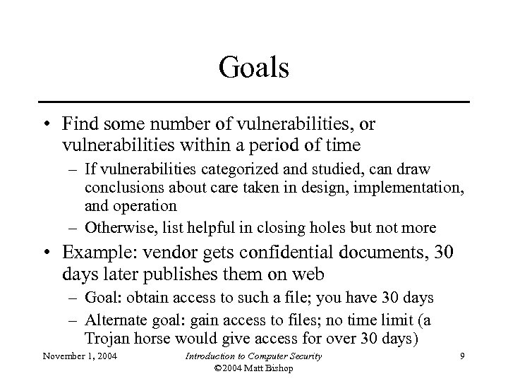 Goals • Find some number of vulnerabilities, or vulnerabilities within a period of time