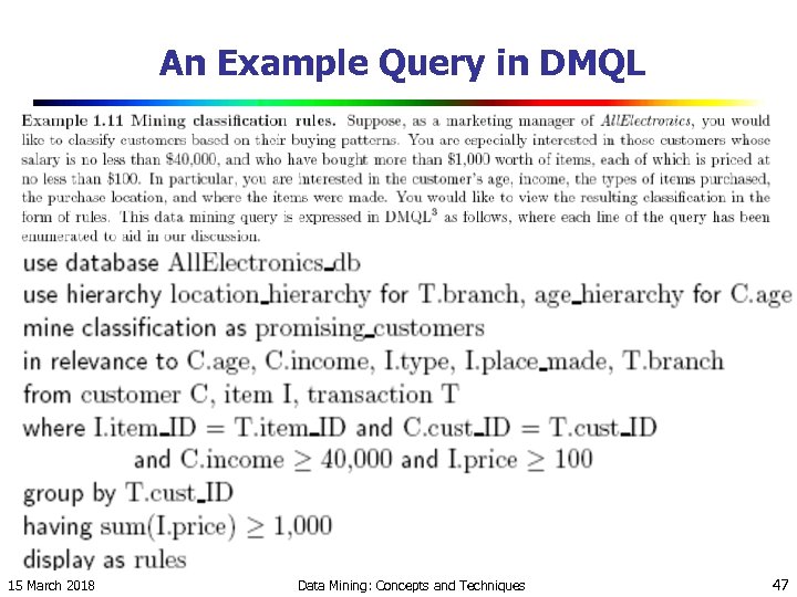 An Example Query in DMQL 15 March 2018 Data Mining: Concepts and Techniques 47