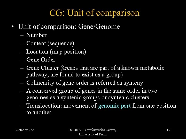 CG: Unit of comparison • Unit of comparison: Gene/Genome – – – Number Content