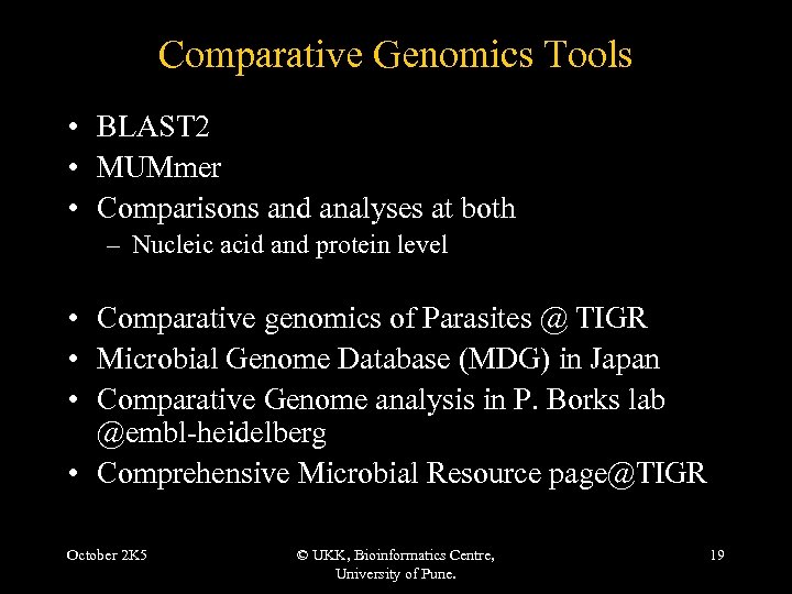 Comparative Genomics Tools • BLAST 2 • MUMmer • Comparisons and analyses at both