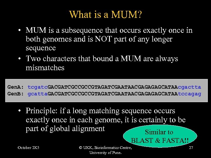 What is a MUM? • MUM is a subsequence that occurs exactly once in