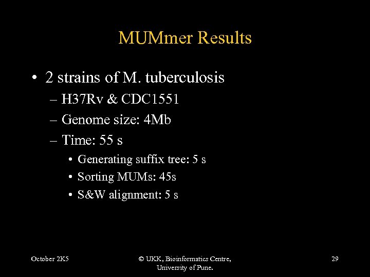 MUMmer Results • 2 strains of M. tuberculosis – H 37 Rv & CDC