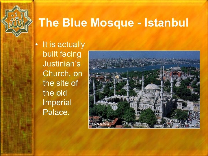 The Blue Mosque - Istanbul • It is actually built facing Justinian’s Church, on