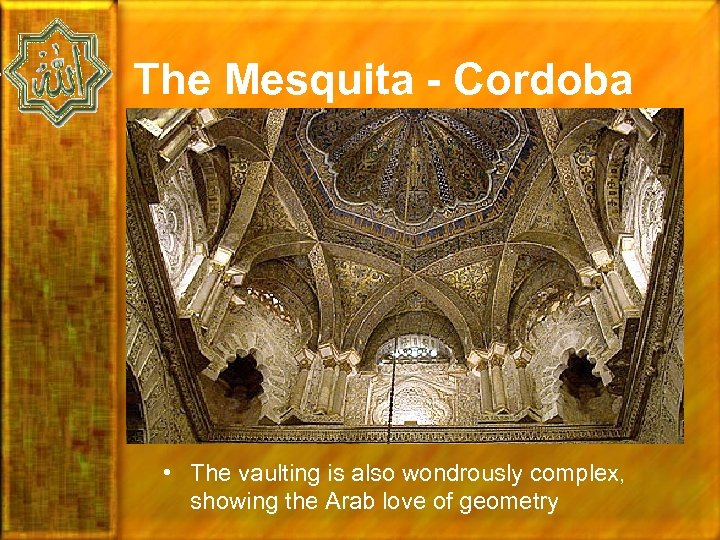 The Mesquita - Cordoba • The vaulting is also wondrously complex, showing the Arab