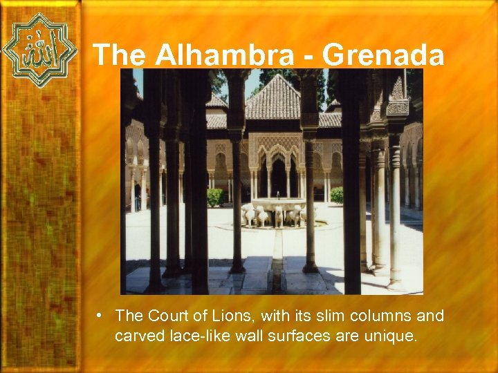 The Alhambra - Grenada • The Court of Lions, with its slim columns and