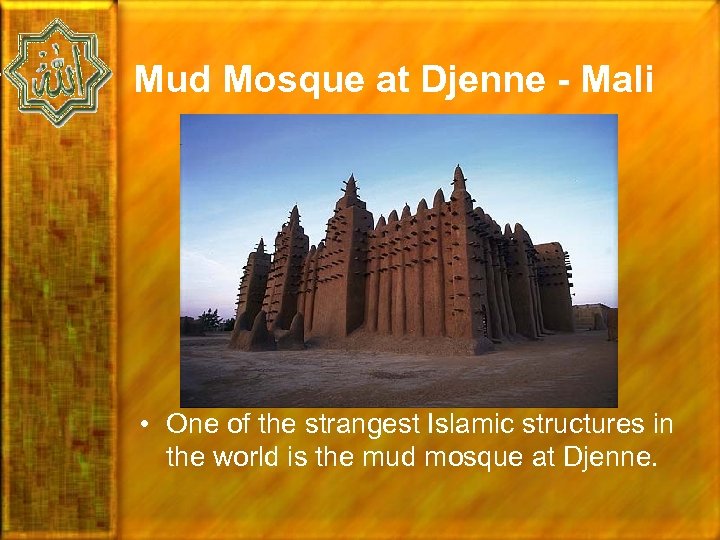 Mud Mosque at Djenne - Mali • One of the strangest Islamic structures in
