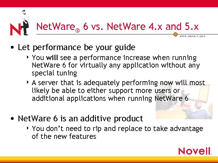 Net. Ware® 6 vs. Net. Ware 4. x and 5. x • Let performance