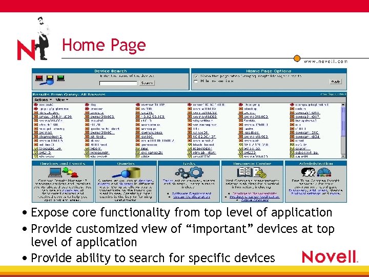 Home Page • Expose core functionality from top level of application • Provide customized
