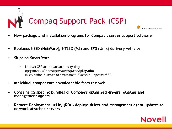 Compaq Support Pack (CSP) • New package and installation programs for Compaq's server support