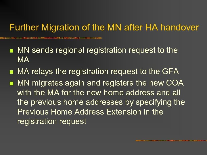 Further Migration of the MN after HA handover n n n MN sends regional