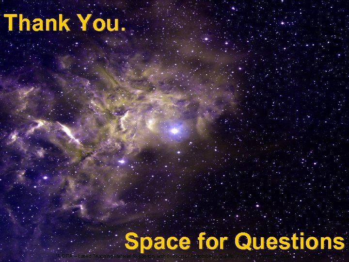 Thank You. Space for Questions 'A DITA – based Teaching Material Repository with Support