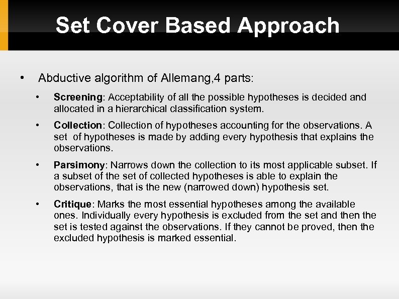 Set Cover Based Approach • Abductive algorithm of Allemang, 4 parts: • Screening: Acceptability