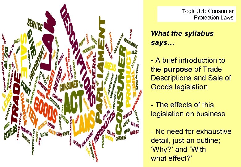 Topic 3. 1: Consumer Protection Laws What the syllabus says… - A brief introduction