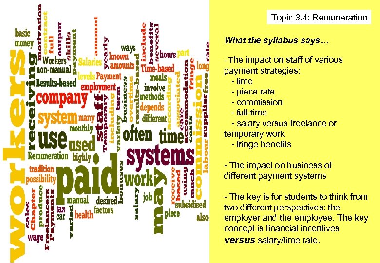 Topic 3. 4: Remuneration What the syllabus says… - The impact on staff of