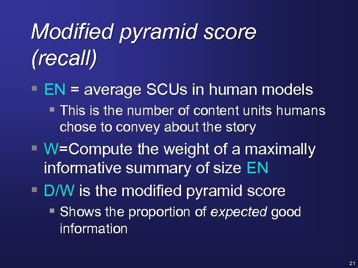 Modified pyramid score (recall) § EN = average SCUs in human models § This