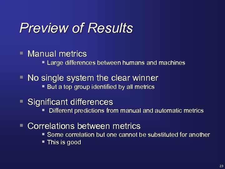 Preview of Results § Manual metrics § Large differences between humans and machines §