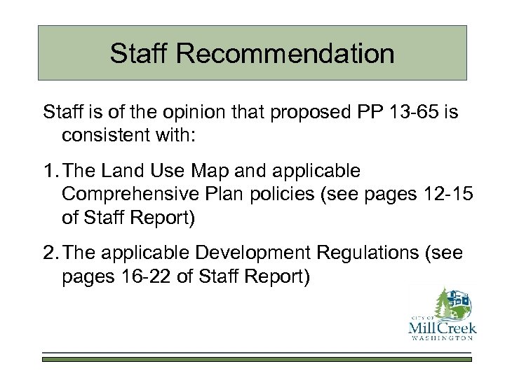 Staff Recommendation Staff is of the opinion that proposed PP 13 -65 is consistent