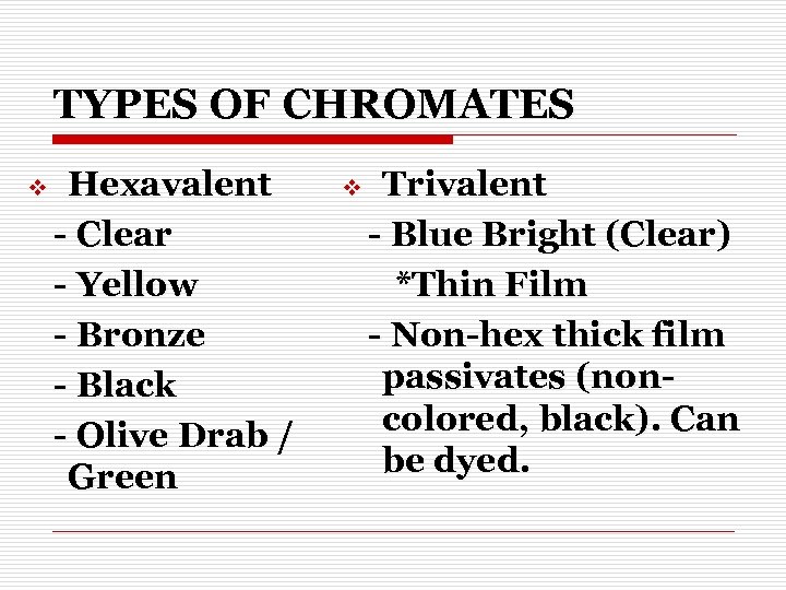 TYPES OF CHROMATES v Hexavalent - Clear - Yellow - Bronze - Black -