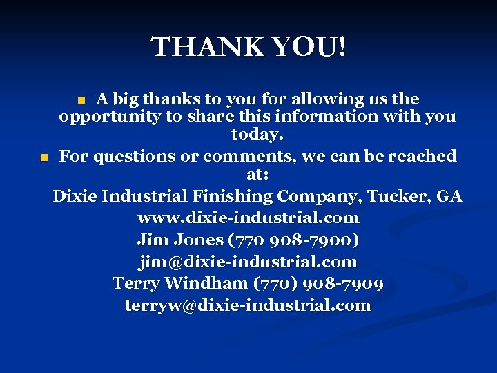 THANK YOU! A big thanks to you for allowing us the opportunity to share