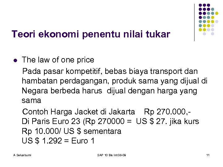 Teori ekonomi penentu nilai tukar l The law of one price Pada pasar kompetitif,