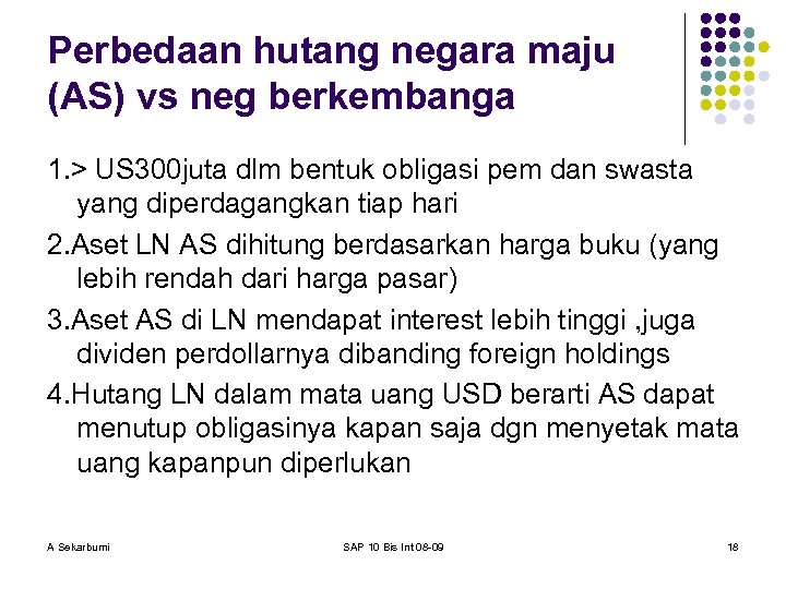 Perbedaan hutang negara maju (AS) vs neg berkembanga 1. > US 300 juta dlm
