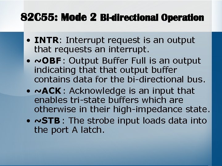 82 C 55: Mode 2 Bi-directional Operation • INTR: Interrupt request is an output