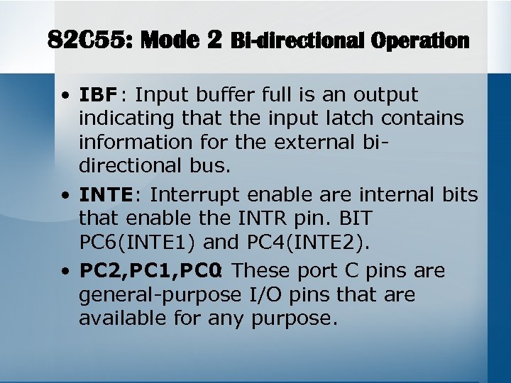 82 C 55: Mode 2 Bi-directional Operation • IBF : Input buffer full is