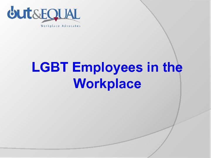 LGBT Employees in the Workplace 