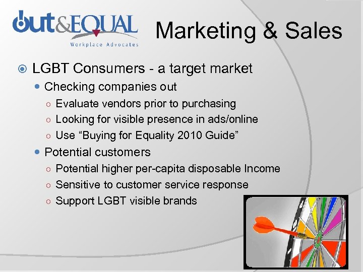 Marketing & Sales LGBT Consumers - a target market Checking companies out ○ Evaluate