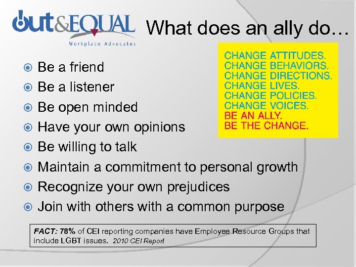 What does an ally do… Be a friend Be a listener Be open minded