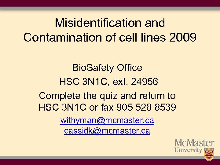 Misidentification and Contamination of cell lines 2009 Bio. Safety Office HSC 3 N 1