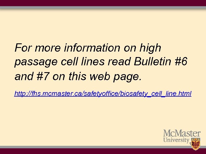 For more information on high passage cell lines read Bulletin #6 and #7 on