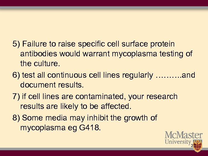5) Failure to raise specific cell surface protein antibodies would warrant mycoplasma testing of
