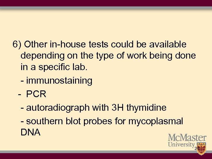 6) Other in-house tests could be available depending on the type of work being