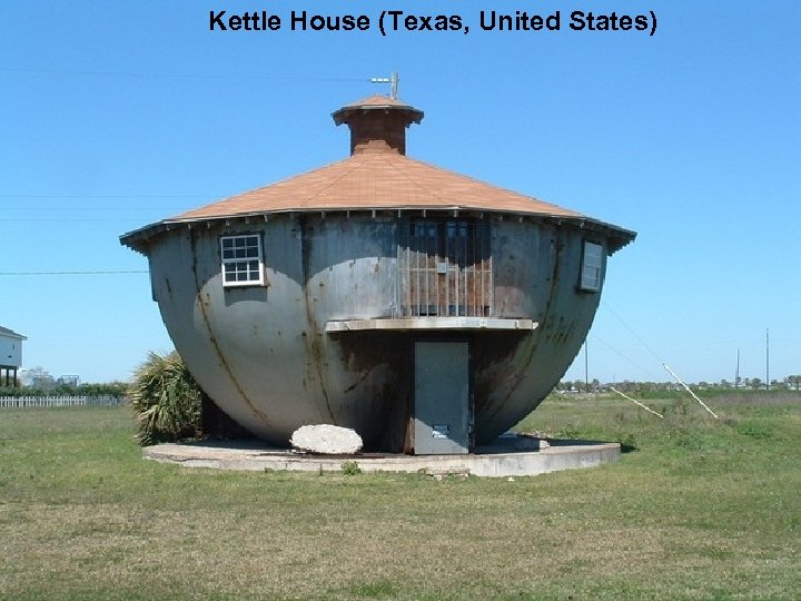 Kettle House (Texas, United States) 