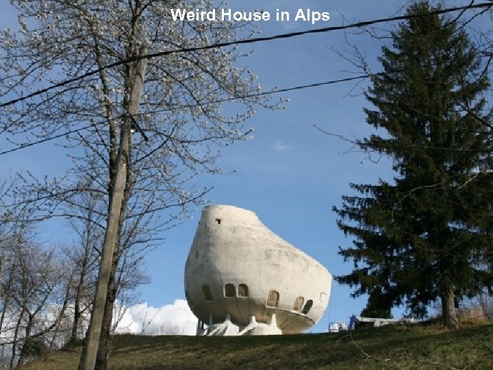 Weird House in Alps 