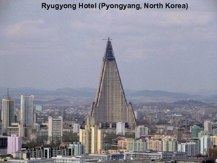 Ryugyong Hotel (Pyongyang, North Korea) 