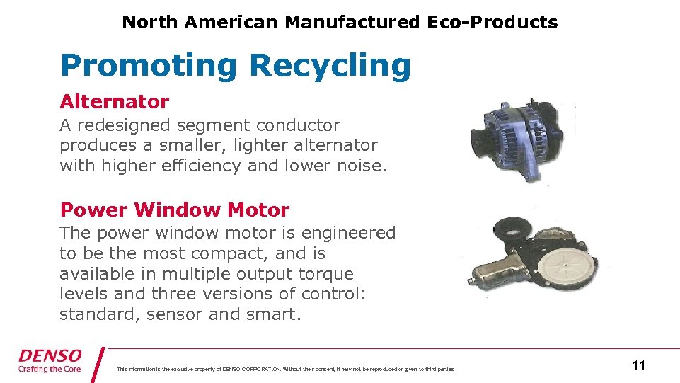 North American Manufactured Eco-Products Promoting Recycling Alternator A redesigned segment conductor produces a smaller,