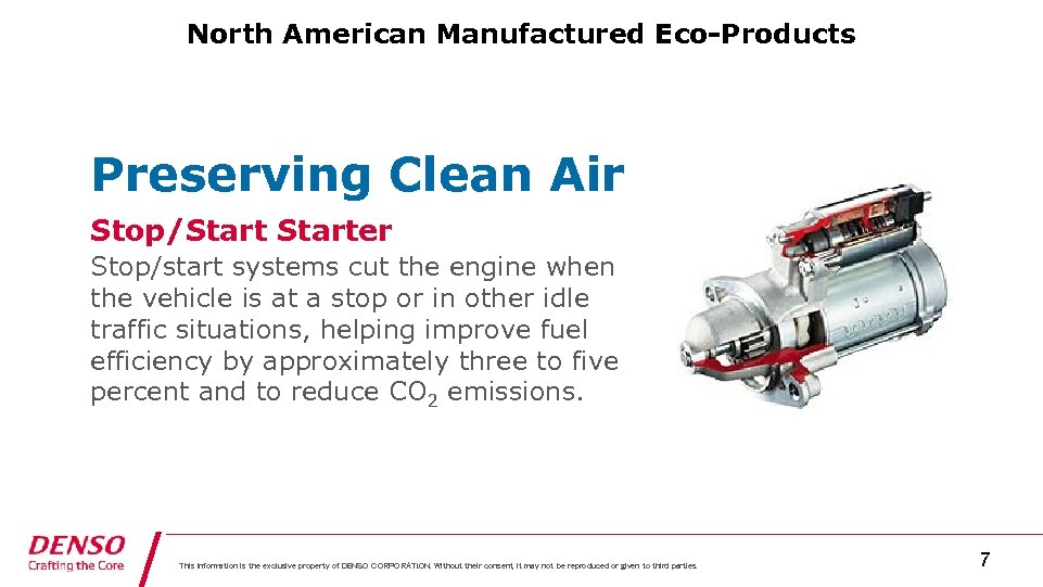 North American Manufactured Eco-Products Preserving Clean Air Stop/Starter Stop/start systems cut the engine when