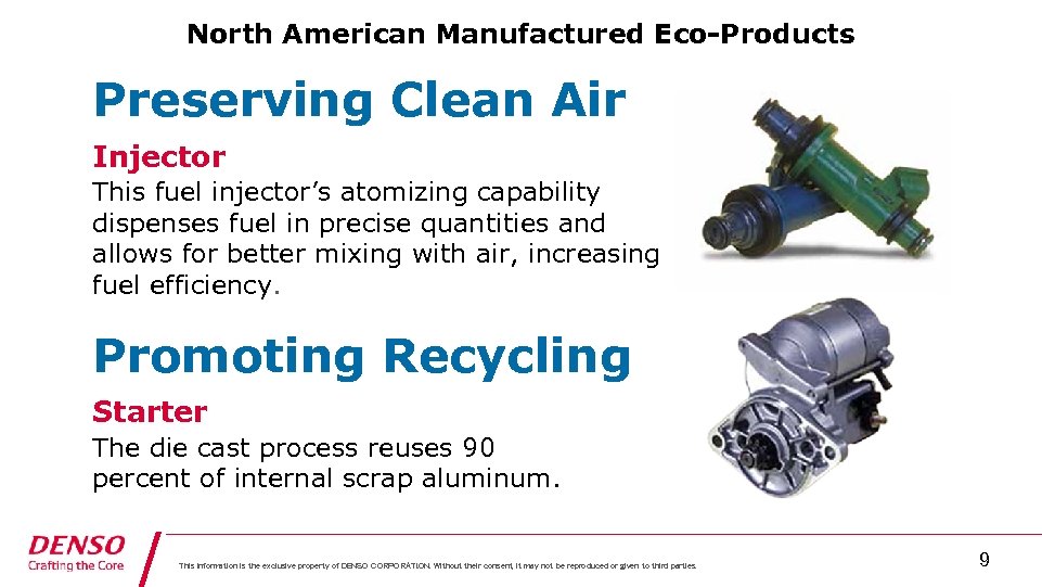 North American Manufactured Eco-Products Preserving Clean Air Injector This fuel injector’s atomizing capability dispenses