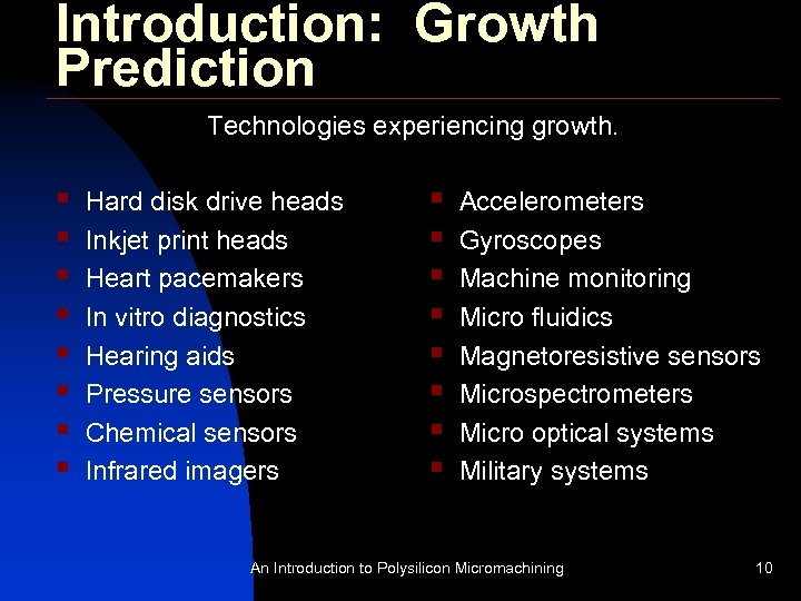 Introduction: Growth Prediction Technologies experiencing growth. § § § § Hard disk drive heads