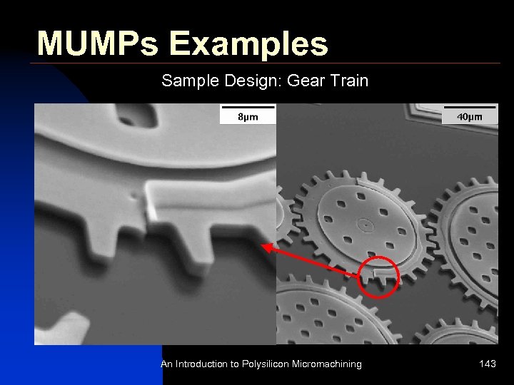 MUMPs Examples Sample Design: Gear Train An Introduction to Polysilicon Micromachining 143 
