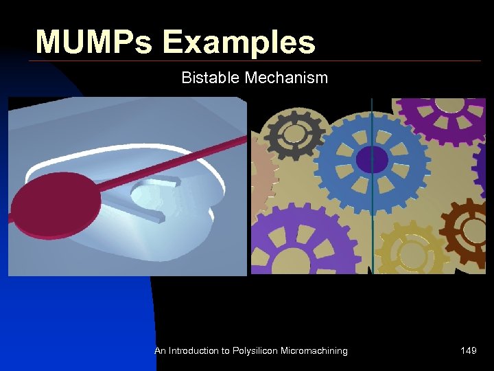 MUMPs Examples Bistable Mechanism An Introduction to Polysilicon Micromachining 149 