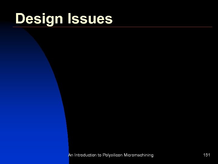 Design Issues An Introduction to Polysilicon Micromachining 151 