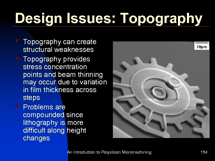 Design Issues: Topography § § § Topography can create structural weaknesses Topography provides stress
