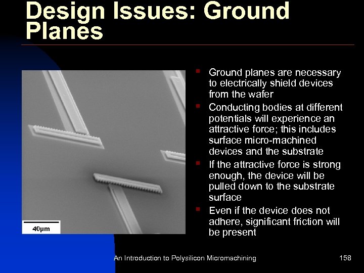 Design Issues: Ground Planes § § Ground planes are necessary to electrically shield devices