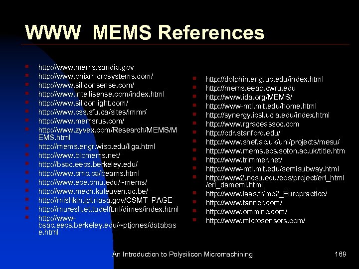 WWW MEMS References § § § § § http: //www. mems. sandia. gov http: