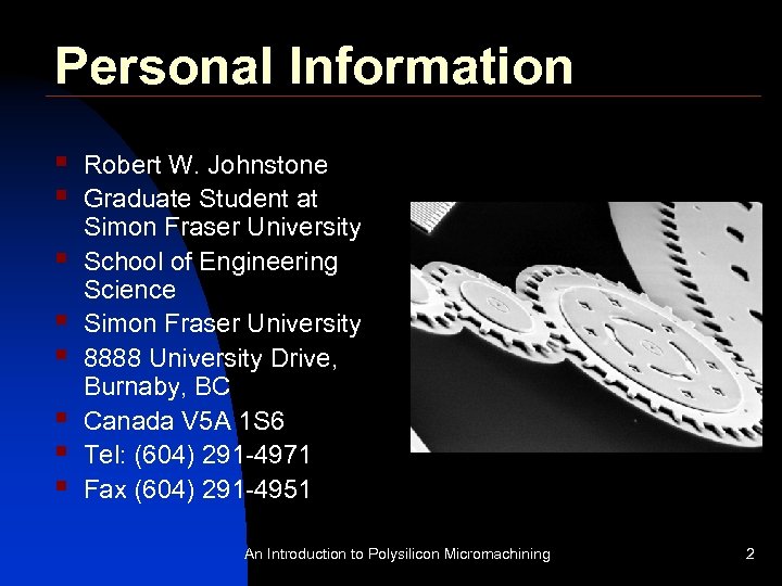 Personal Information § § § § Robert W. Johnstone Graduate Student at Simon Fraser