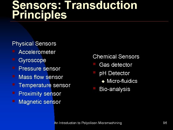 Sensors: Transduction Principles Physical Sensors § Accelerometer § Gyroscope § Pressure sensor § Mass